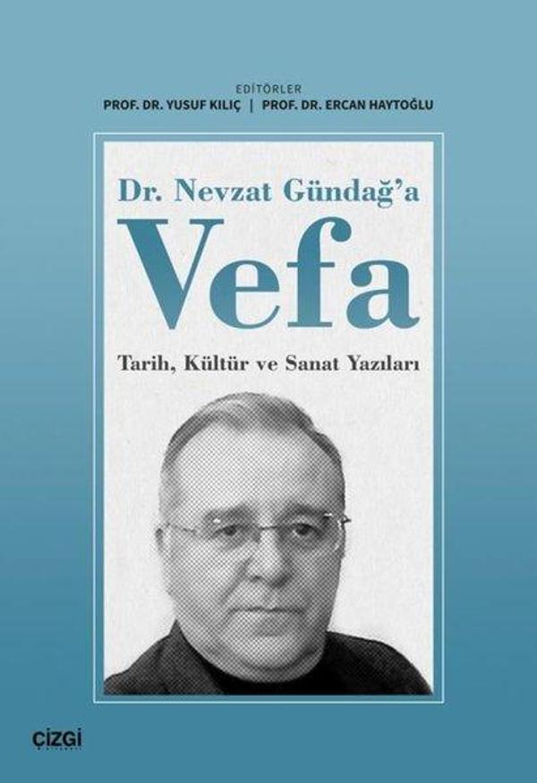 Dr. Nevzat Gündağ'a Vefa: Tarih-Kültür ve Sanat Yazıları - Çizgi Kitabevi - Image 1