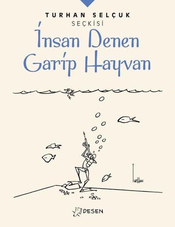 Turhan Selçuk Seçkisi: İnsan Denen Garip Hayvan - Desen Yayınları - Image 1