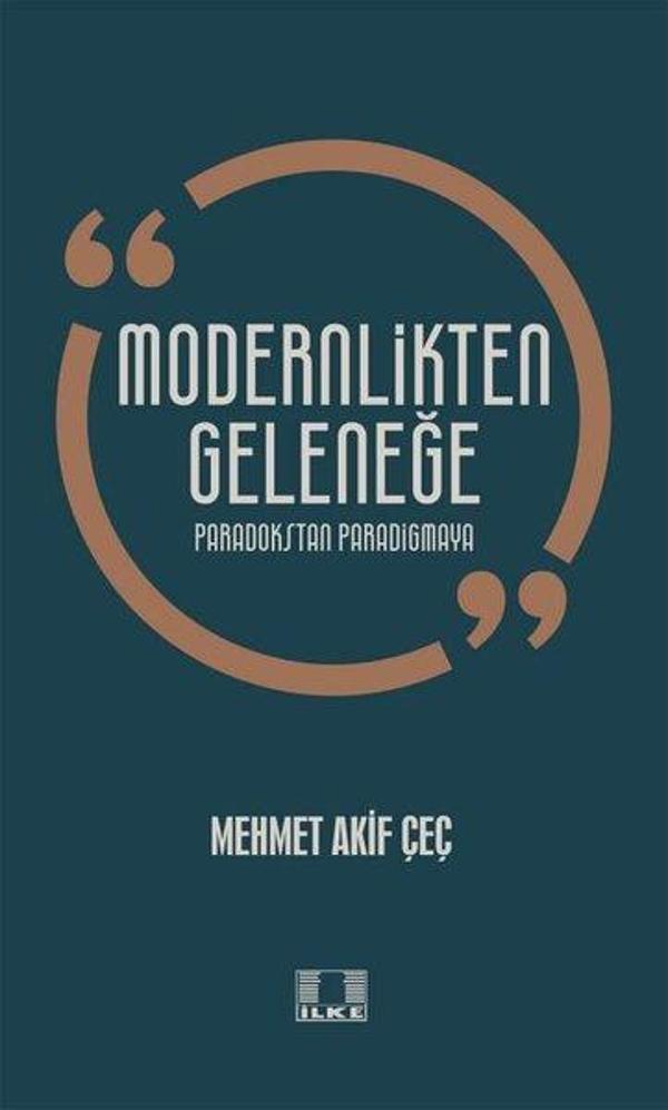 Modernlikten Geleneğe - Paradokstan Paradigmaya - İlke Yayıncılık - Image 1