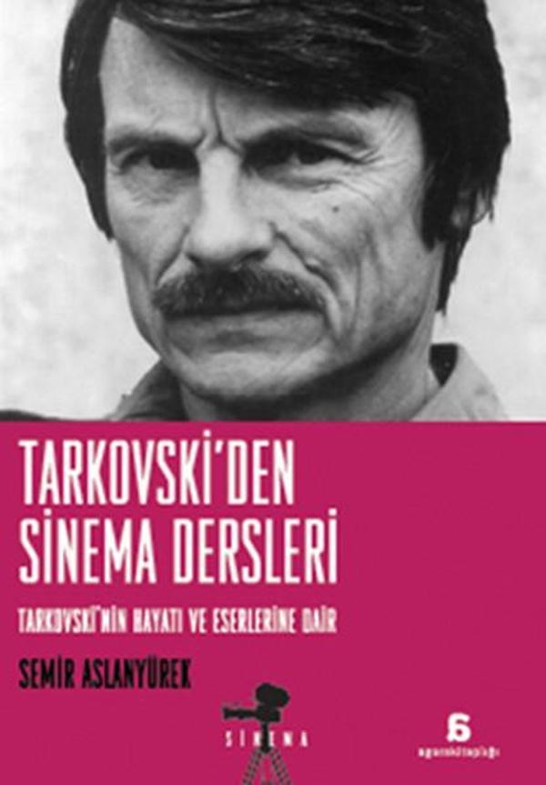 Tarkovski'den Sinema Dersleri Tarkovski'nin Hayatı ve Eserlerine Dair - Agora Kitaplığı - Image 1