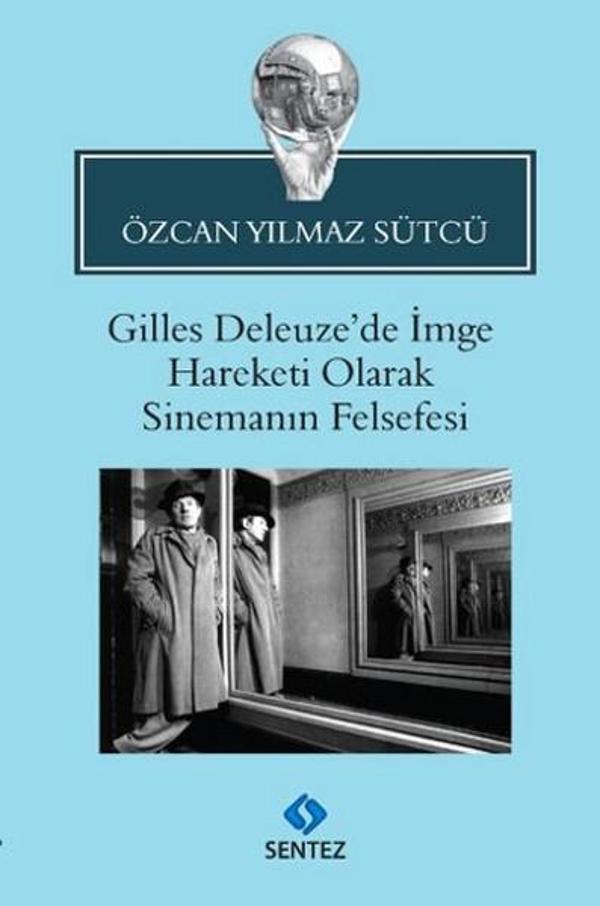 Gilles Deleuze'de İmge Hareketi Olarak Sinemanın Felsefesi - Sentez Yayıncılık - Image 1