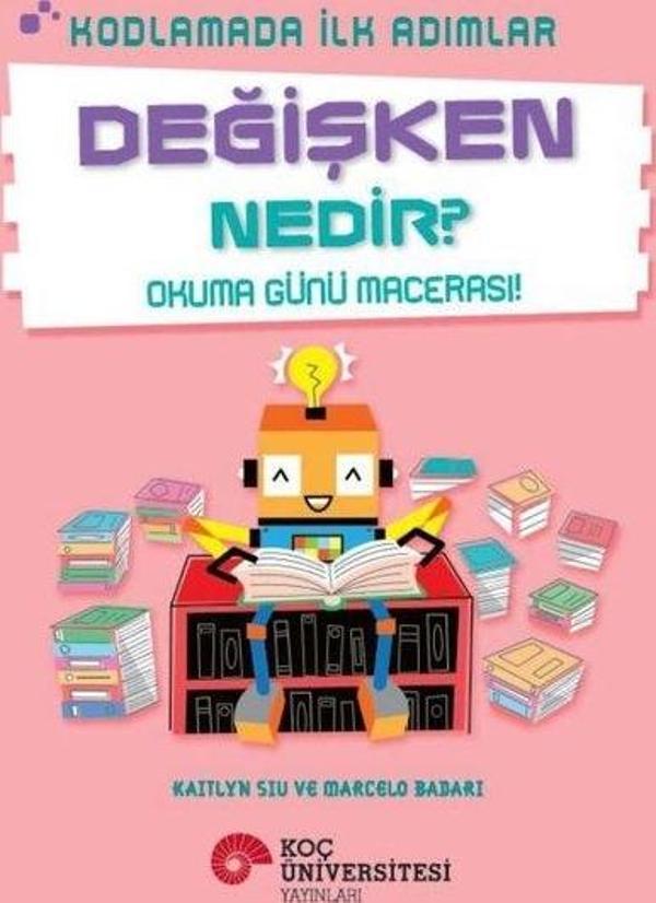 Değişken Nedir? - Okuma Günü Macerası! - Kodlamada İlk Adımlar - Koç Üniversitesi Yayınları - Image 1