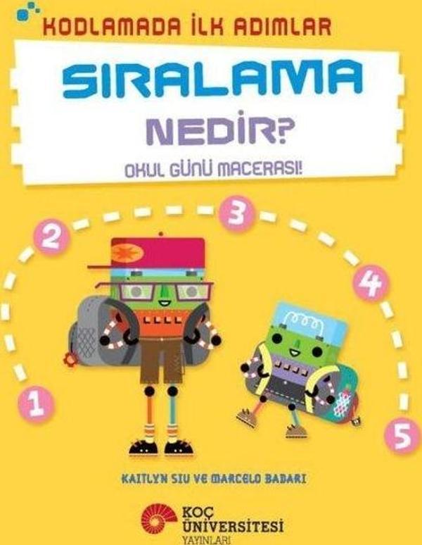 Sıralama Nedir? - Okul Günü Macerası! - Kodlamada İlk Adımlar - Koç Üniversitesi Yayınları - Image 1