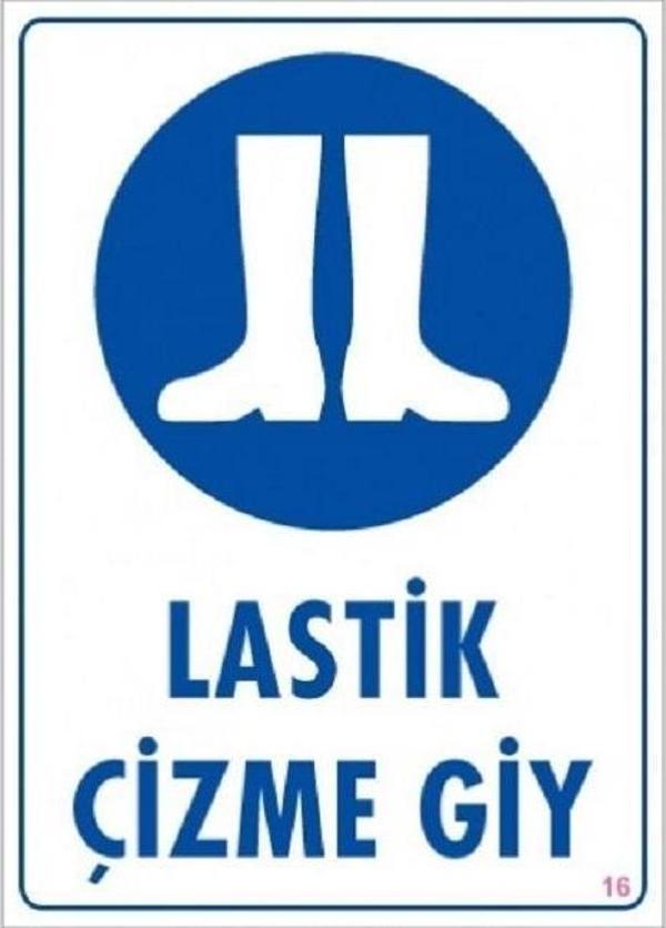 Uyarı Levhası Lastik Çizme Giy "16" - Image 1