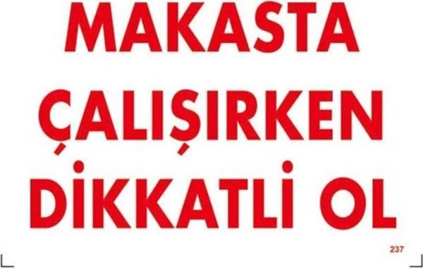 Uyarı Levhası Makasta Çalışırken Dikkatli Ol "237" - Image 1