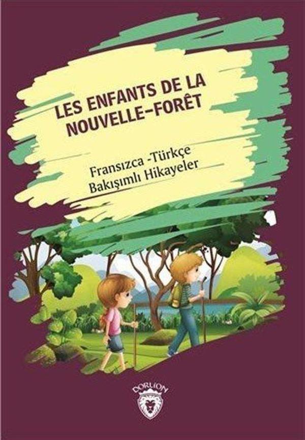 Les Enfants De La Nouvelle - Foret (Yeni Ormanın Çocukları) Fransızca Türkçe Bakışımlı Hikayeler - Dorlion Yayınevi - Image 1