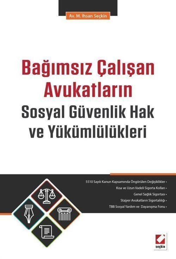 Bağımsız Çalışan Avukatların Sosyal Güvenlik Hak ve Yükümlülükleri - Seçkin Yayıncılık - Image 1