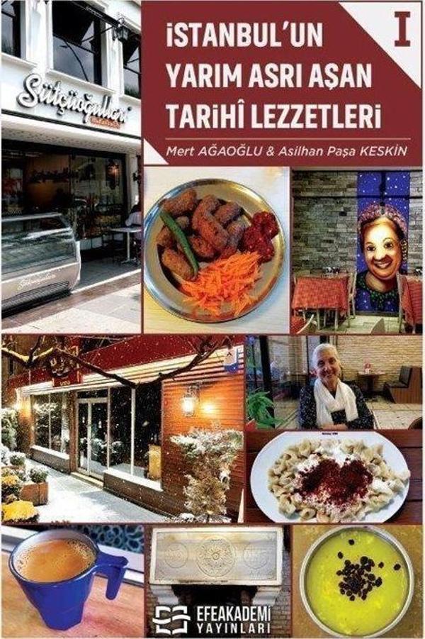 İstanbul'un Yarım Asrı Aşan Tarihî Lezzetleri 1 - Efe Akademi Yayınları - Image 1