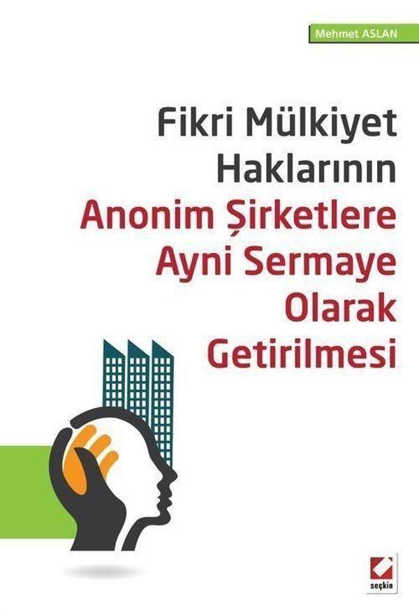Fikri Mülkiyet Haklarının Anonim Şirketlere Ayni Sermaye Olarak Getirilmesi - Seçkin Yayıncılık - Image 1
