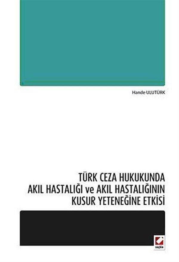 Türk Ceza Hukukunda Akıl Hastalığı ve Akıl Hastalığının Kusur Yeteneğine Etkisi - Seçkin Yayıncılık - Image 1