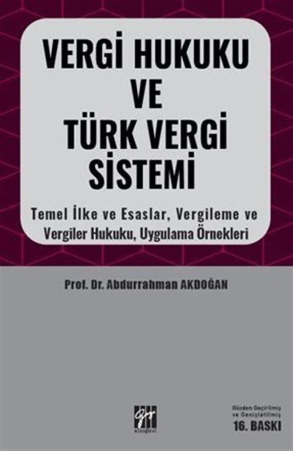 Vergi Hukuku ve Türk Vergi Sistemi - Temel İlke Esaslar, Vergileme ve Vergiler Hukuku, Uygulama Örnekleri - Gazi Kitabevi - Image 1