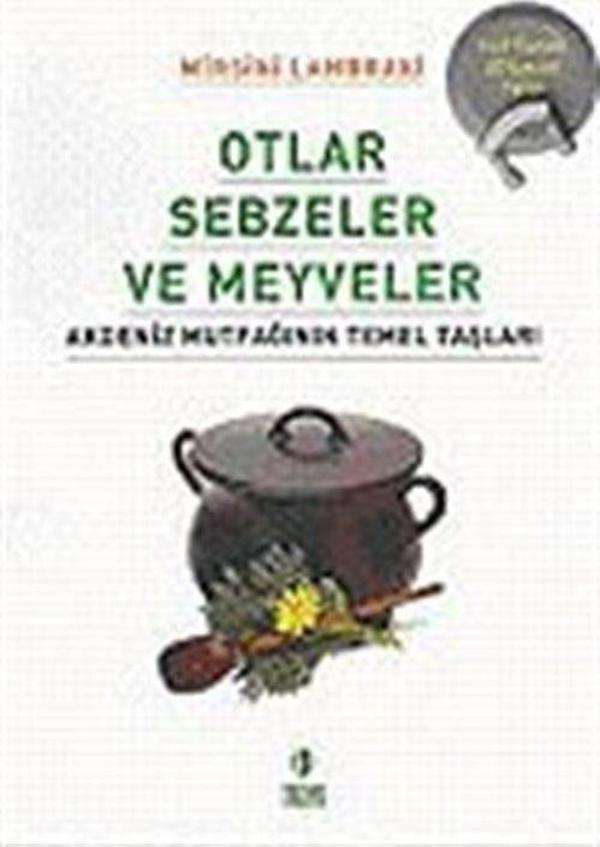 Otlar Sebzeler ve Meyveler/Akdeniz Mutfağının Temel Taşları - Troya Yayıncılık - Image 1