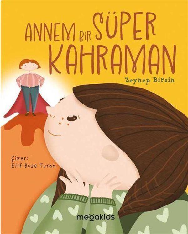 Annem Bir Süper Kahraman - Megakids Yayıncılık - Image 1