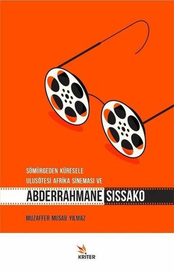 Sömürgeden Küresele Ulusötesi Afrika Sineması ve Abderrahmane Sıssako - Kriter - Image 1