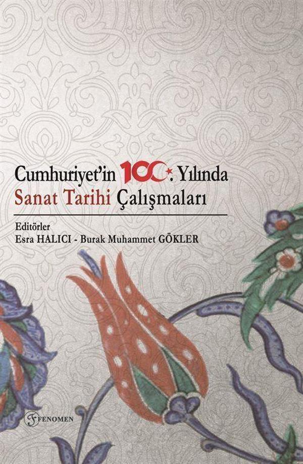 Cumhuriyet'in 100. Yılında Sanat Tarihi Çalışmaları - Fenomen Yayıncılık - Image 1