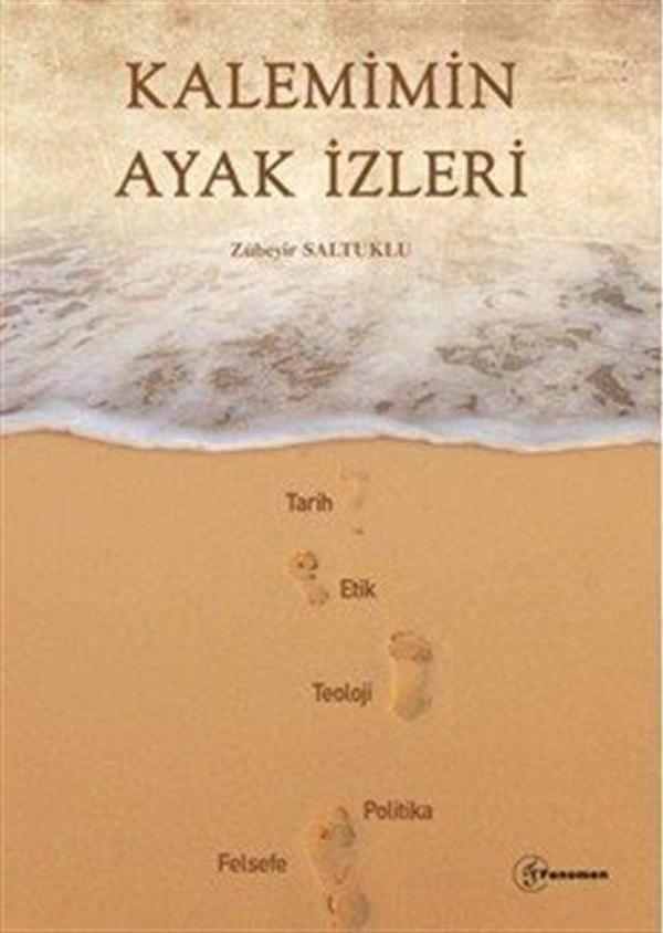Kalemimin Ayak İzleri - Felsefe - Teoloji - Politika - Etik - Tarih - Fenomen Yayıncılık - Image 1
