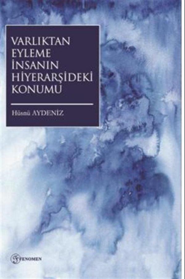 Varlıktan Eyleme İnsanın Hiyerarşideki Konumu - Fenomen Yayıncılık - Image 1