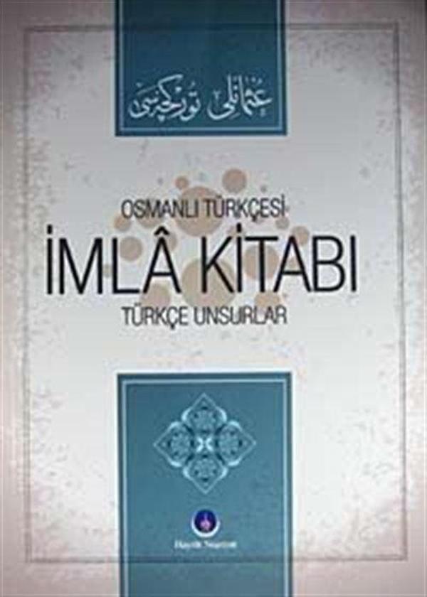 Osmanlı Türkçesi İmla Kitabı - Türkçe Unsurlar - Hayrat Neşriyat - Image 1