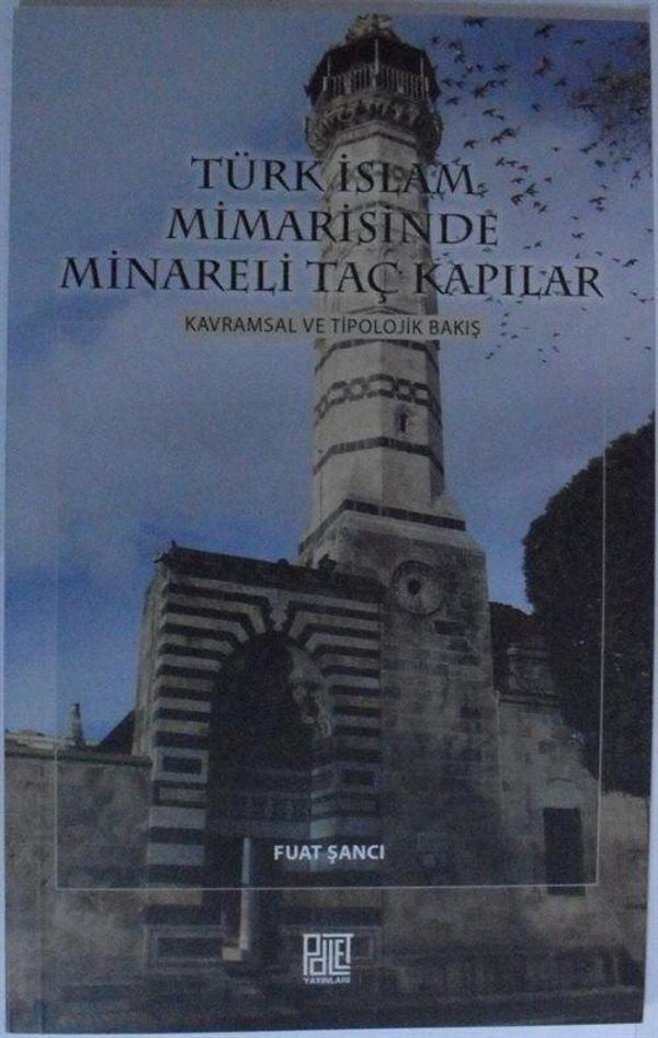 Türk İslam Mimarisinde Minareli Taç Kapılar - Palet Yayınları - Image 1