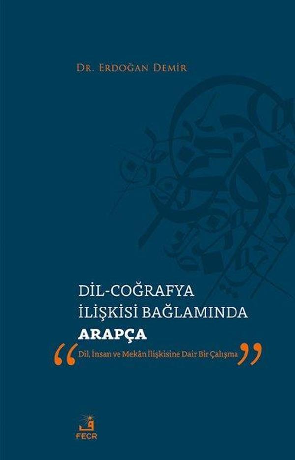 Dil - Coğrafya İlişkisi Bağlamında Arapça - Dil, İnsan ve Mekan İlişkisine Dair Bir Çalışma - Fecr Yayınları - Image 1