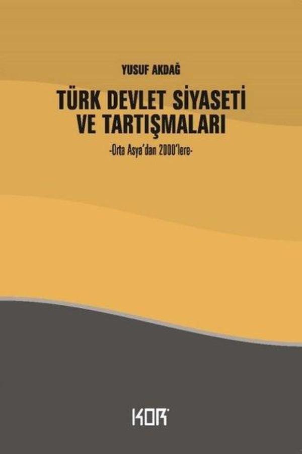 Türk Devlet Siyaseti ve Tartışmaları - Orta Asya'dan 2000'lere - Kor Kitap - Image 1