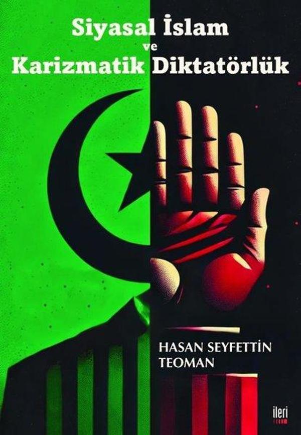 Siyasal İslam ve Karizmatik Diktatörlük - İleri Yayınları - Image 1