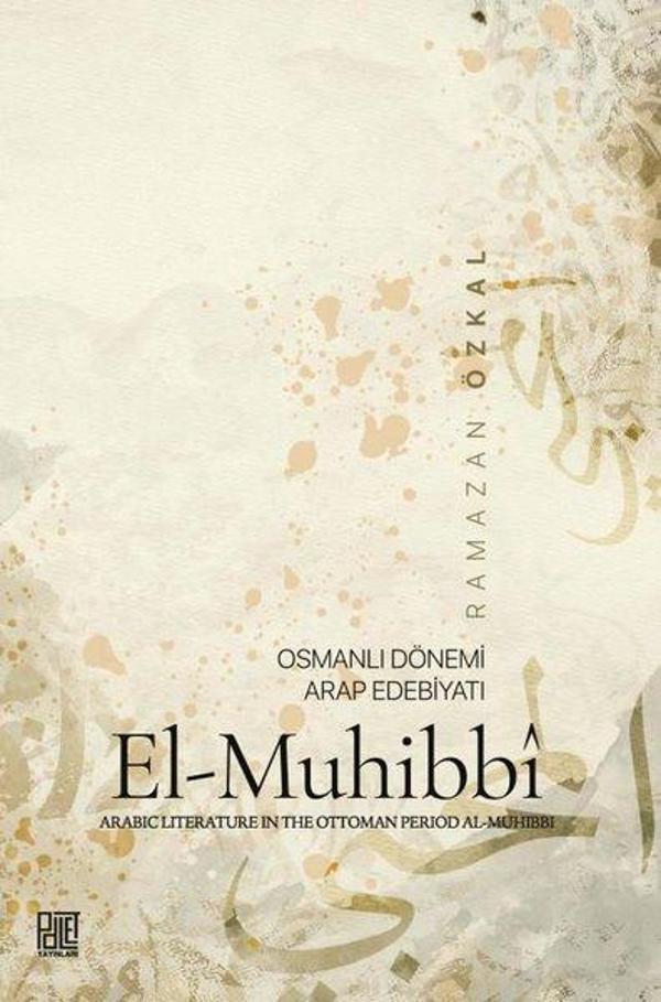 El-Muhibbi: Osmanlı Dönemi Arap Edebiyatı - Palet Yayınları - Image 1
