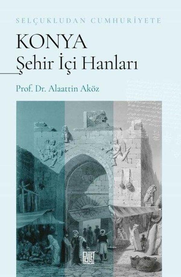 Konya Şehir İçi Hanları - Selçukludan Cumhuriyete - Palet Yayınları - Image 1