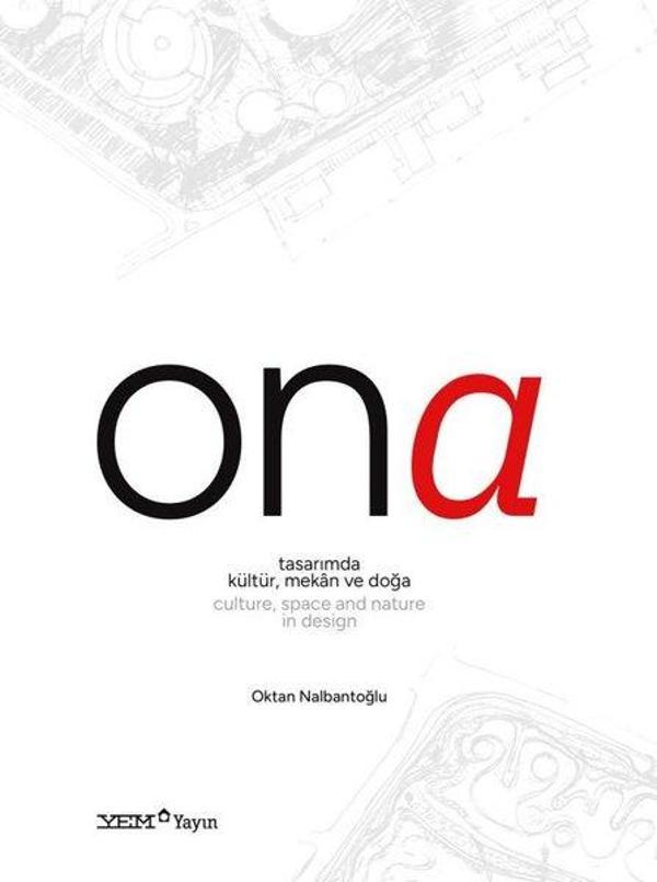 Ona - Tasarımda Kültür, Mekan ve Doğa - Culture, Space and Nature in Design - YEM Yayın - Image 1