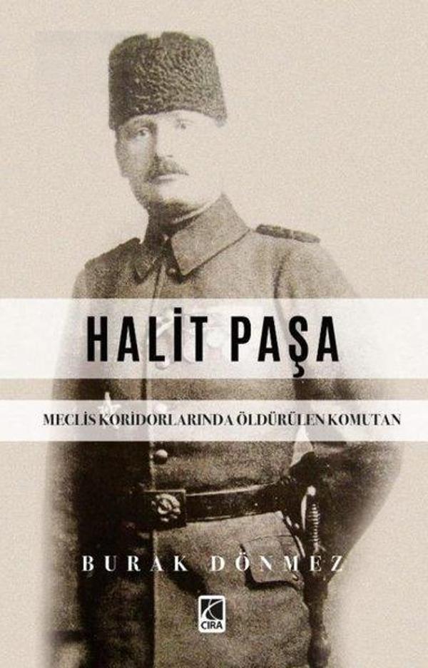 Halit Paşa - Meclis Koridorlarında Öldürülen Komutan - Çıra Yayınları - Image 1