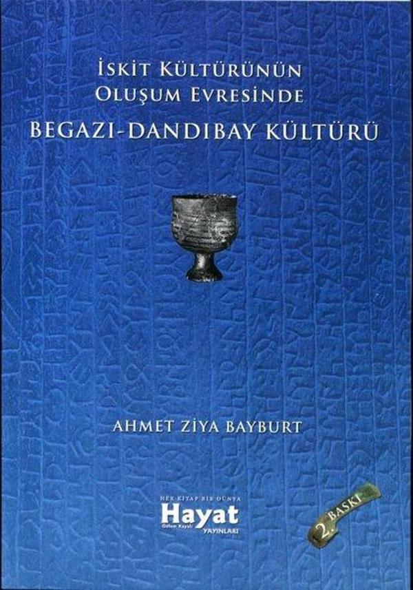 İskit Kültürünün Oluşum Evresinde Begazı - Dandıbay Kültürü - Hayat Özlem Kayalı Yayınları - Image 1