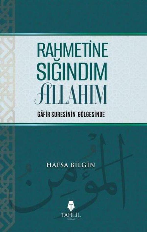 Rahmetine Sığındım Allahım - Gafir Suresinin Gölgesinde - Tahlil Yayınları - Image 1