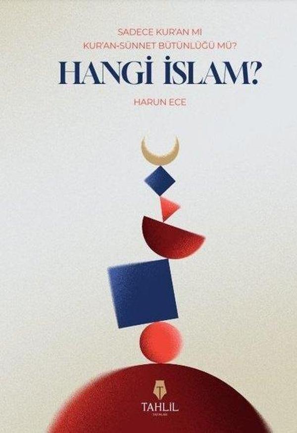 Hangi İslam? - Sadece Kur'an mı, Kur'an - Sünnet Bütünlüğü Mü? - Tahlil Yayınları - Image 1
