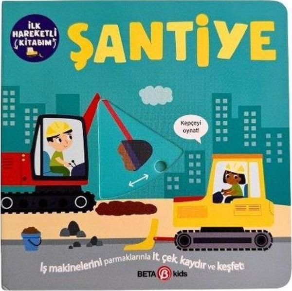 Şantiye - lk Hareketli Kitabım - Beta Kids - Image 1