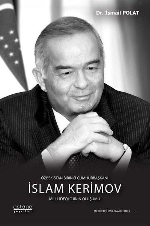 Özbekistan Birinci Cumhurbaşkanı İslam Kerimov - Milli İdeolojinin Oluşumu - Astana Yayınları - Image 1