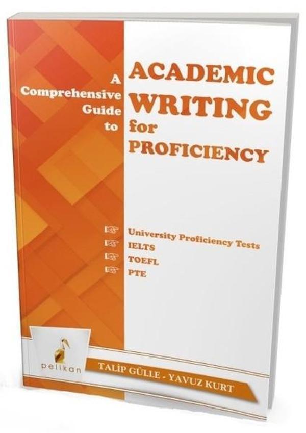 A Comprehensive Guide to Academic Writing for Proficiency - Pelikan Yayınları - Image 1