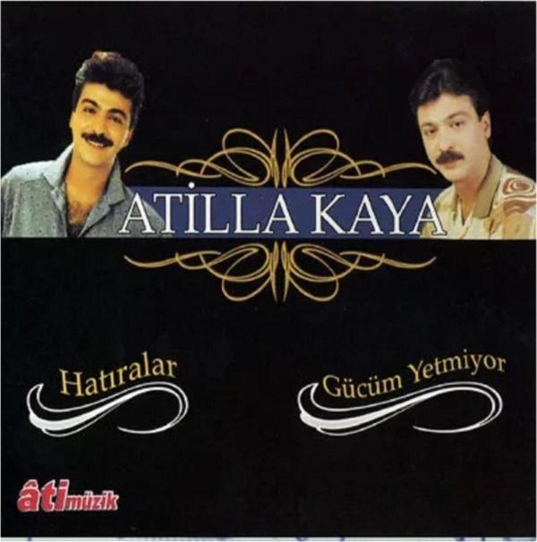 Ati Müzik Atilla Kaya Hatıralar / Gücüm Yetmiyor Cd - Image 1