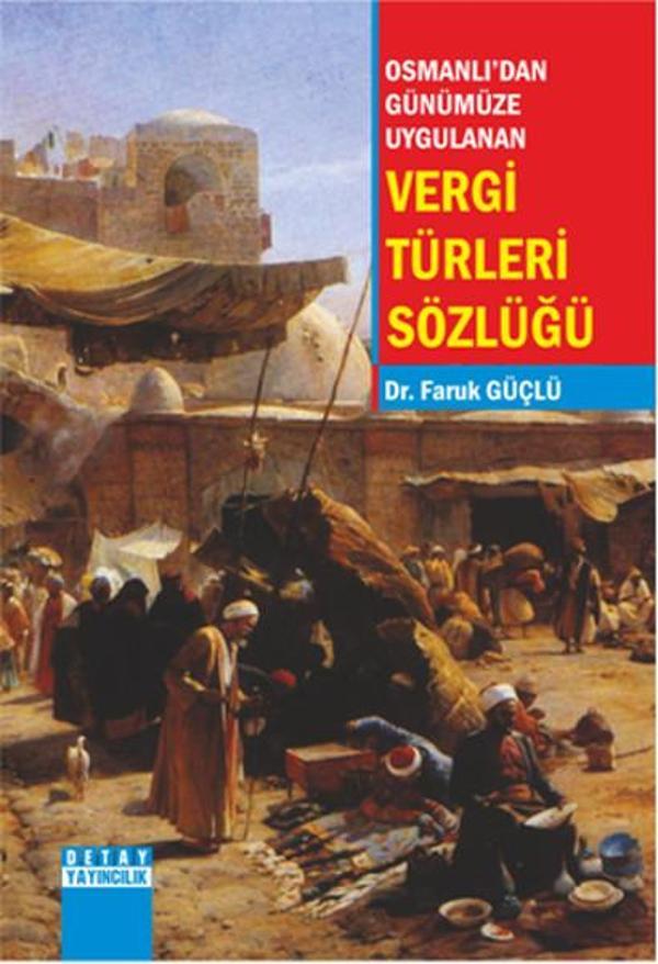 Osmanlıdan Günümüze Uygulanan Vergi Türleri Sözlüğü - Detay Yayıncılık - Image 1