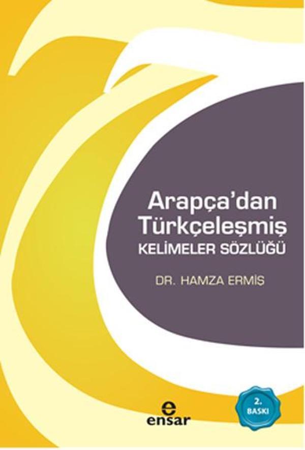 Arapça'dan Türkçeleşmiş Kelimeler Sözlüğü - Ensar Neşriyat - Image 1