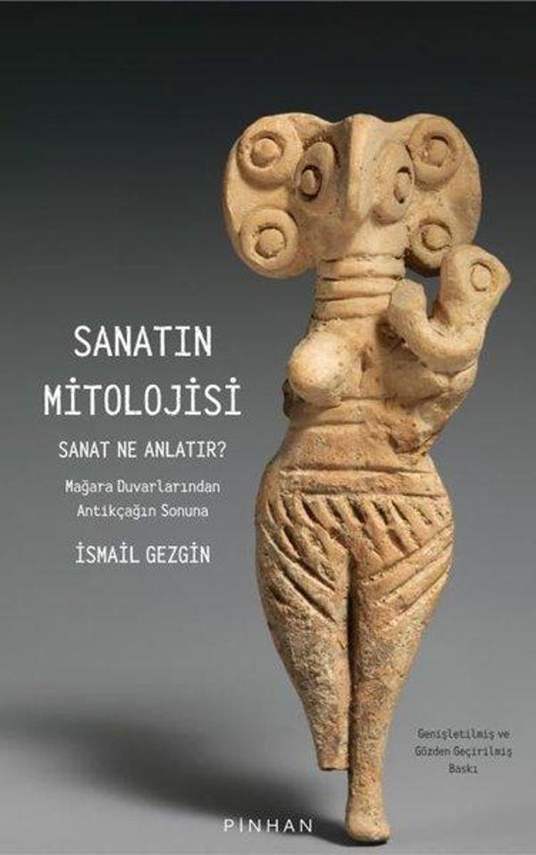 Sanatın Mitolojisi - Sanat Ne Anlatır? Mağara Duvarlarından Antikçağın Sonuna - Pinhan Yayıncılık - Image 1