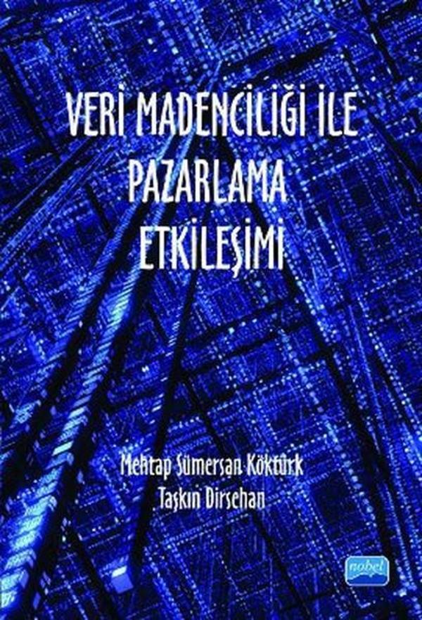 Veri Madenciliği ile Pazarlama Etkileşimi - Nobel Akademik Yayıncılık - Image 1