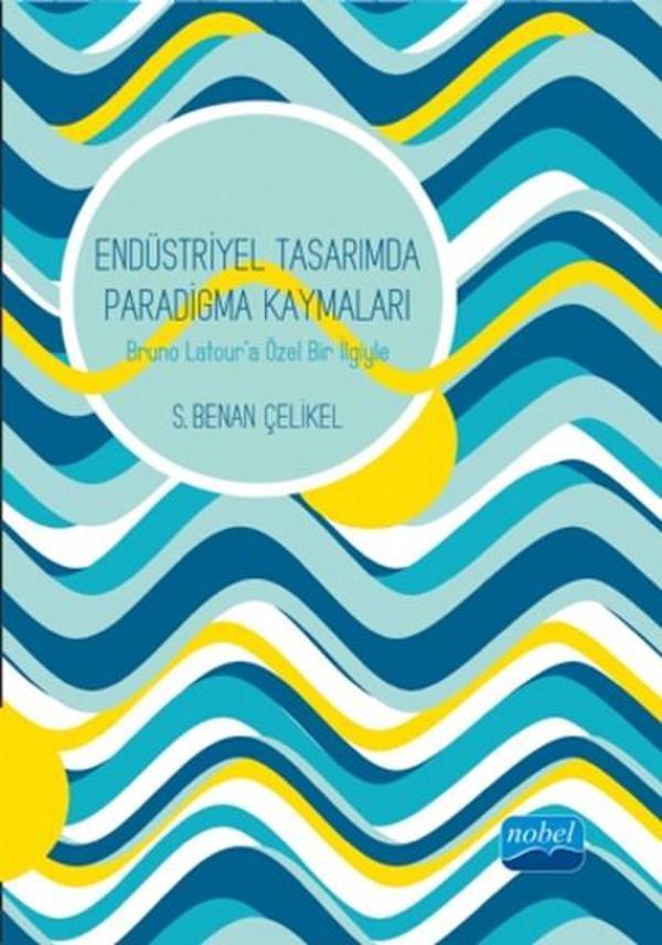 Endüstriyel Tasarımda Paradigma Kaymaları - Nobel Akademik Yayıncılık - Image 1