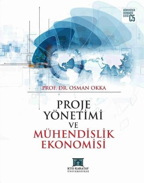 Proje Yönetimi ve Mühendislik Ekonomisi - KTO Karatay Üniversitesi Yayınları - Image 1