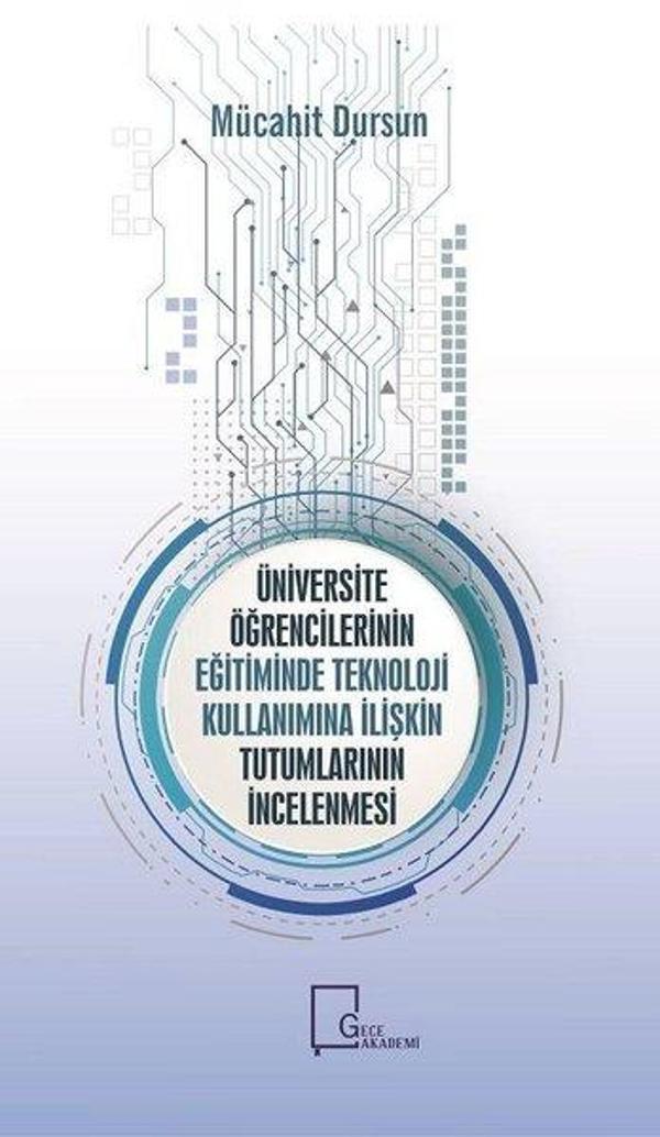 Üniversite Öğrencilerinin Eğitiminde Teknoloji Kullanımına İlişkin Tutumların İncelenmesi - Gece Akademi - Image 1