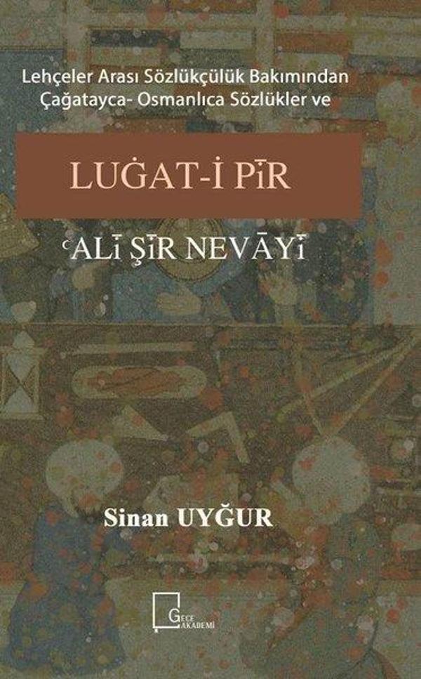 Lehçeler Arası Sözlükçülük Bakımından Çağatayca Osmanlıca Sözlükler ve Luğat-i Pir Ali Şir  Nevayi - Gece Akademi - Image 1