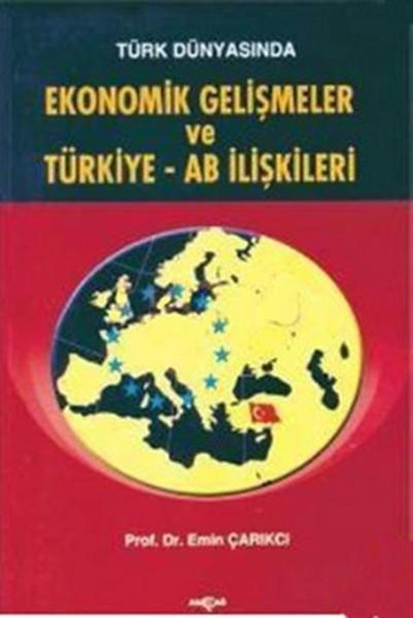 Türk Dünyasında Ekonomik Gelişmeler ve Türkiye - AB İlişkileri - Akçağ Yayınları - Image 1