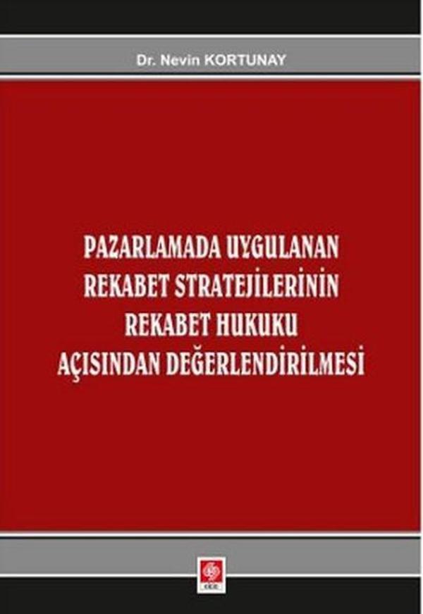 Pazarlamada Uygulanan Rekabet Stratejilerinin Rekabet Hukuku Açısından Değerlendirilmesi - Ekin Basım Yayın - Image 1