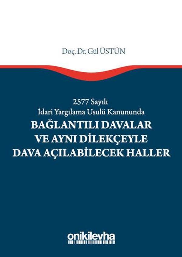 2577 Sayılı İdari Yargılama Usulü Kanununda Bağlantılı Davalar ve Aynı Dilekçeyle Dava Açılabilecek - On İki Levha Yayıncılık - Image 1