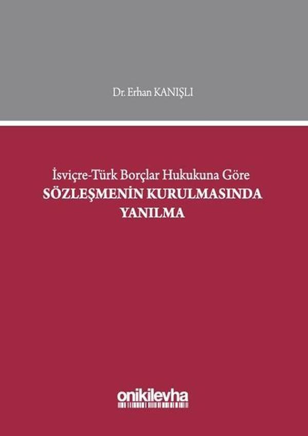 İsviçre-Türk Borçlar Hukukuna Göre Sözleşmenin Kurulmasında Yanılma - On İki Levha Yayıncılık - Image 1