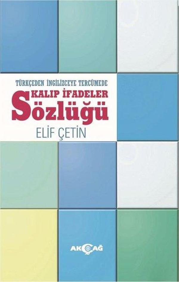 Türkçeden İngilizceye Tercümede Kalıp İfadeler Sözlüğü - Akçağ Yayınları - Image 1